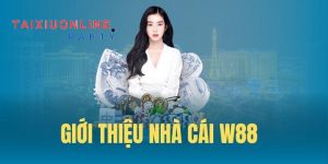 [Đánh Giá] W88 – Tỷ Lệ Cược, Game Tài Xỉu Có Tốt Như Lời Đồn?